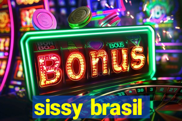 sissy brasil